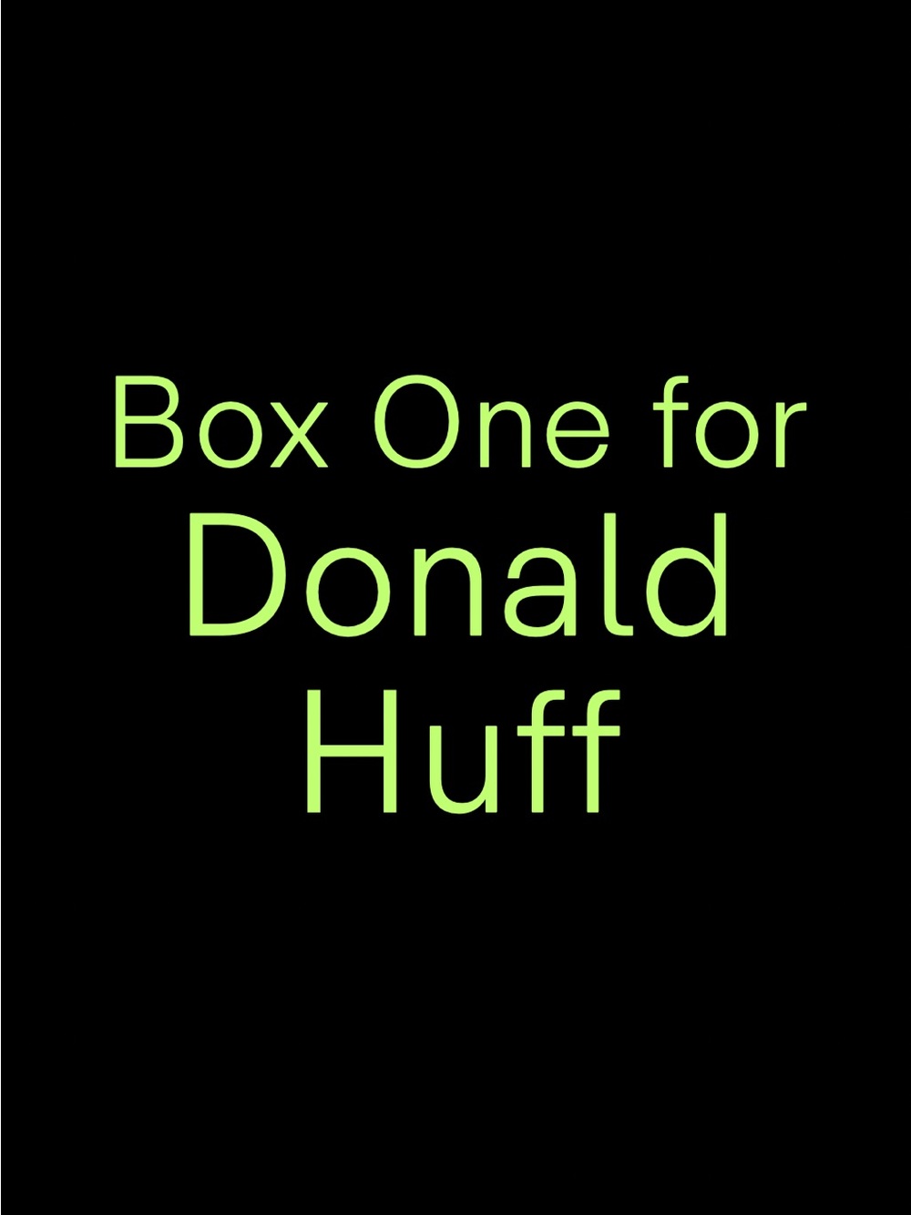 Box One for Donald Huff